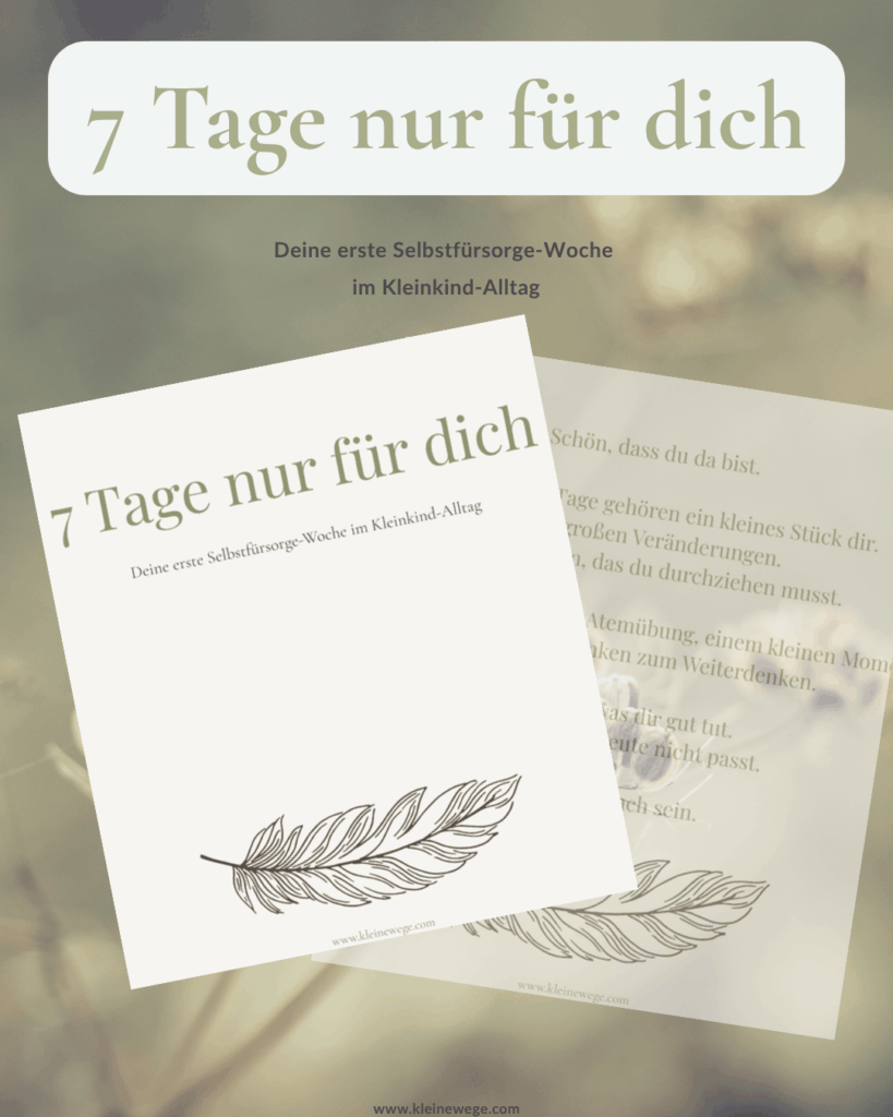 7 Tage nur für dich – deine erste Selbstfürsorge-Woche im Kleinkind-Alltag Freebie "7 Tage nur für dich" – Selbstfürsorge-Wochenplan für Mütter im Kleinkindalltag mit Mockup der 7 Karten und Feder-Illustration